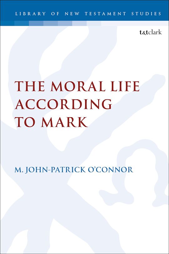 The Moral Life According to Mark cover