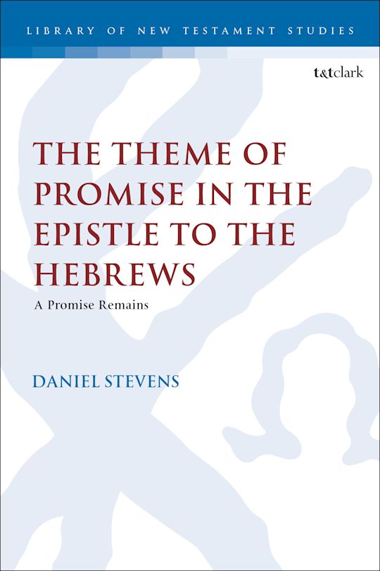 The Theme of Promise in the Epistle to the Hebrews cover