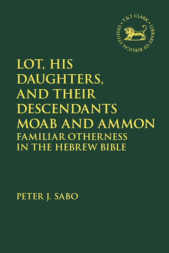 Lot, His Daughters, and Their Descendants Moab and Ammon cover