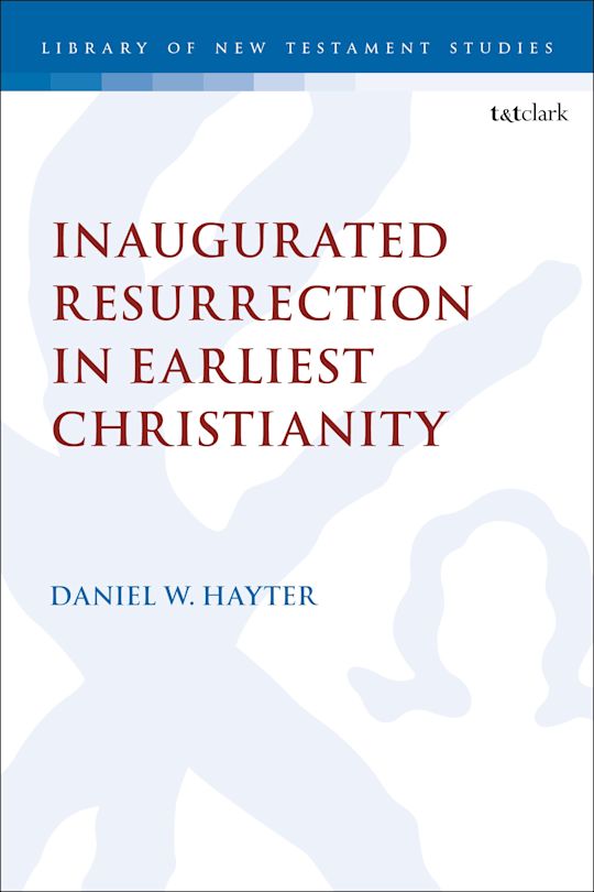 Inaugurated Resurrection in Earliest Christianity cover