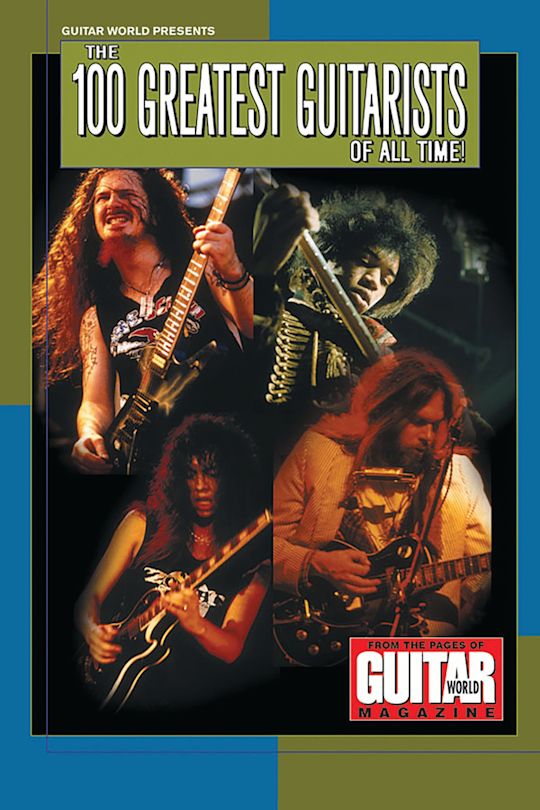 Guitar World Presents the 100 Greatest Guitarists of All Time cover