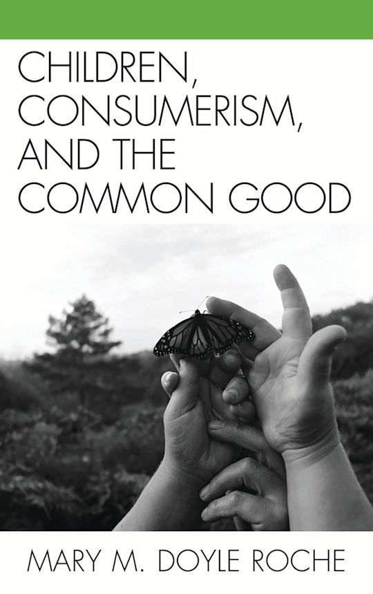 Children, Consumerism, and the Common Good cover