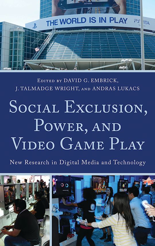 Social Exclusion, Power, and Video Game Play cover