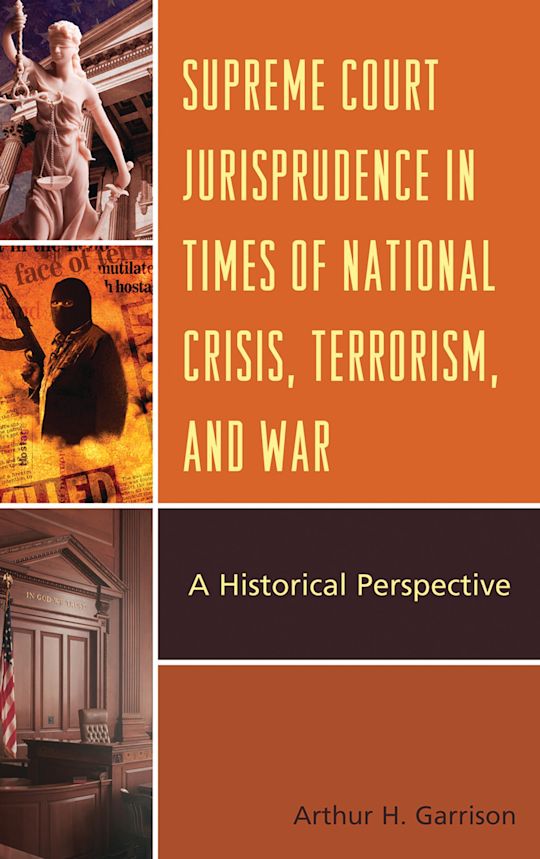 Supreme Court Jurisprudence in Times of National Crisis, Terrorism, and War cover
