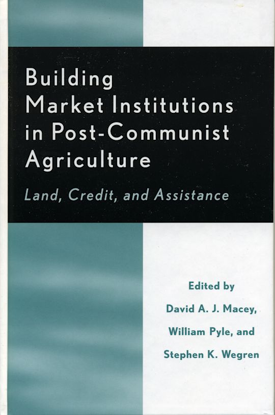 Building Market Institutions in Post-Communist Agriculture cover