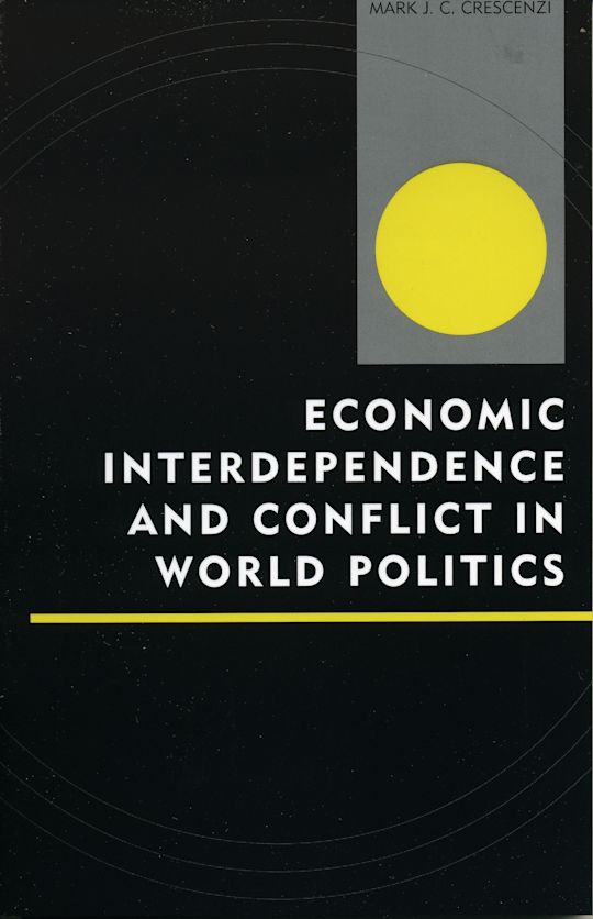 Economic Interdependence and Conflict in World Politics cover