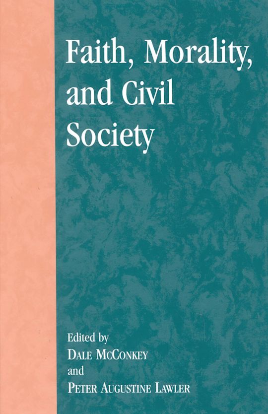 Faith, Morality, and Civil Society cover