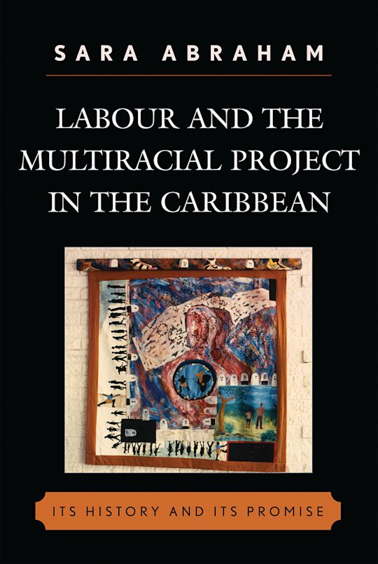 Labour and the Multiracial Project in the Caribbean cover