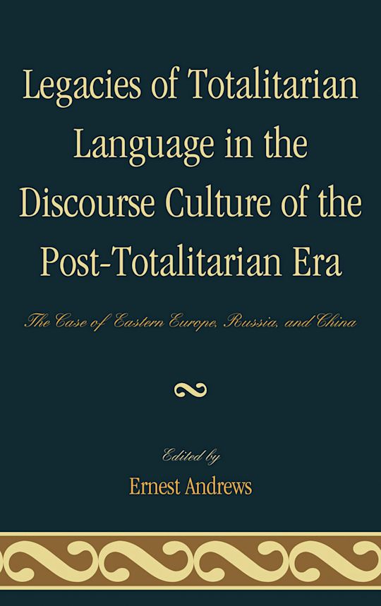 Legacies of Totalitarian Language in the Discourse Culture of the Post-Totalitarian Era cover