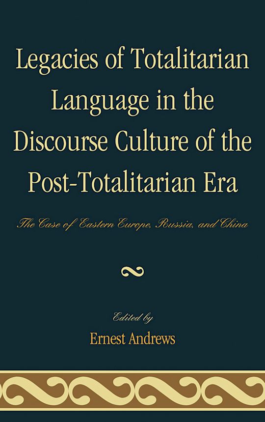 Legacies of Totalitarian Language in the Discourse Culture of the Post-Totalitarian Era cover