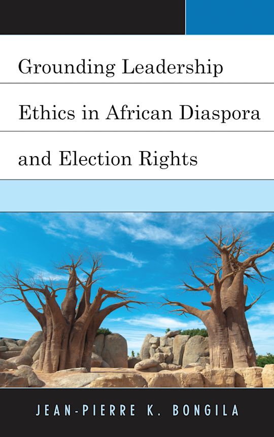Grounding Leadership Ethics in African Diaspora and Election Rights cover