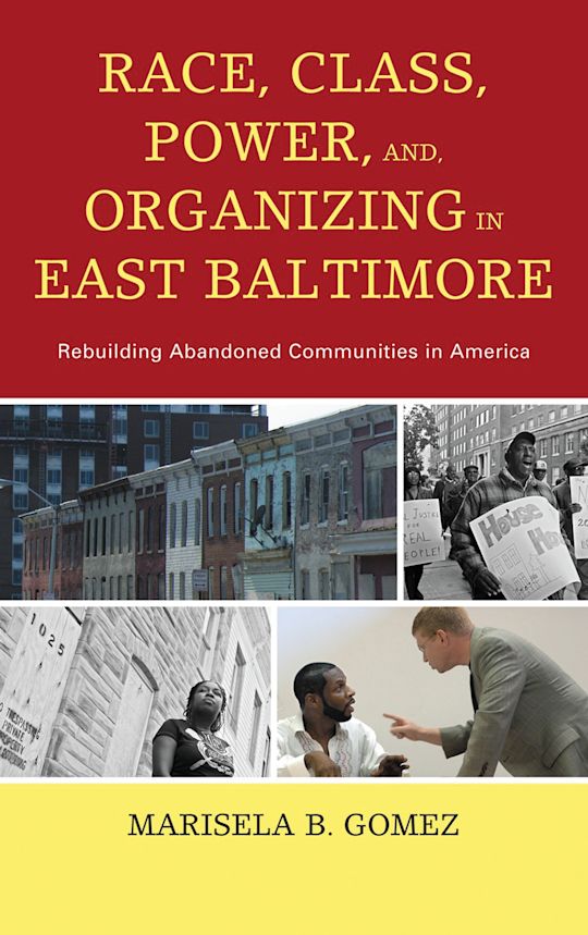 Race, Class, Power, and Organizing in East Baltimore cover