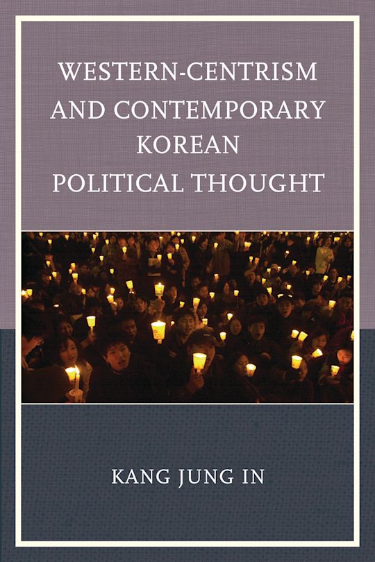 Western-Centrism and Contemporary Korean Political Thought cover
