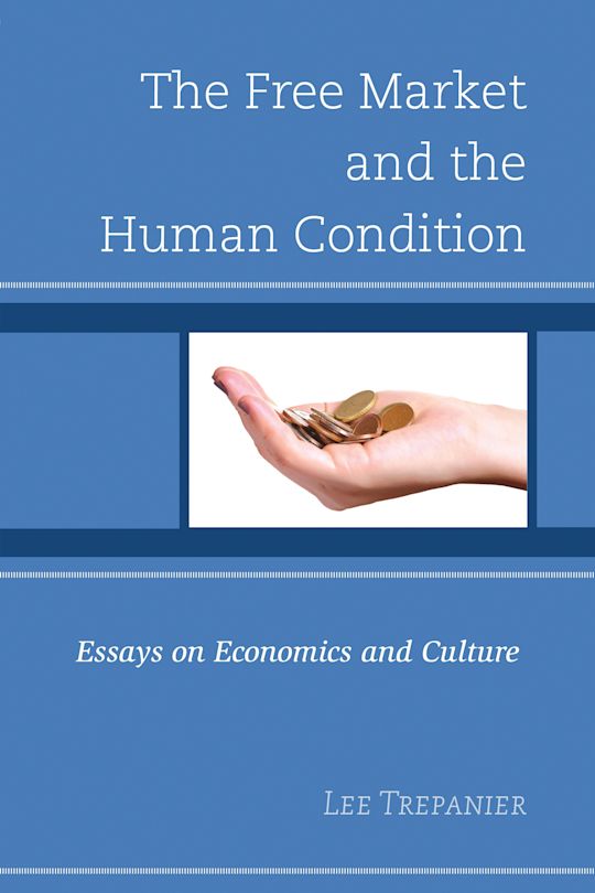 The Free Market and the Human Condition cover