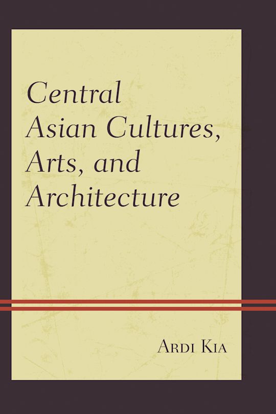 Central Asian Cultures, Arts, and Architecture cover