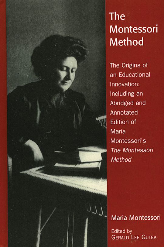 The Montessori Method: The Origins of an Educational Innovation ...