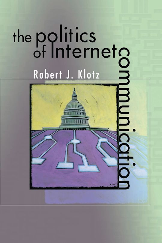 The Politics of Internet Communication cover