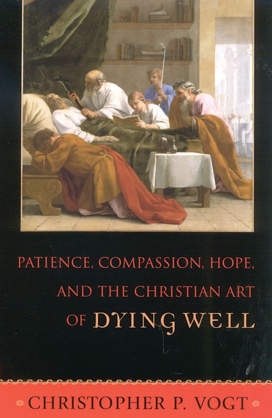 Patience, Compassion, Hope, and the Christian Art of Dying Well cover