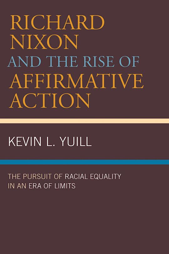 Richard Nixon and the Rise of Affirmative Action cover