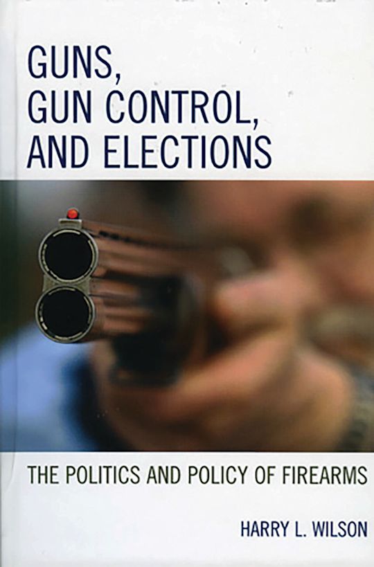 Guns, Gun Control, and Elections cover