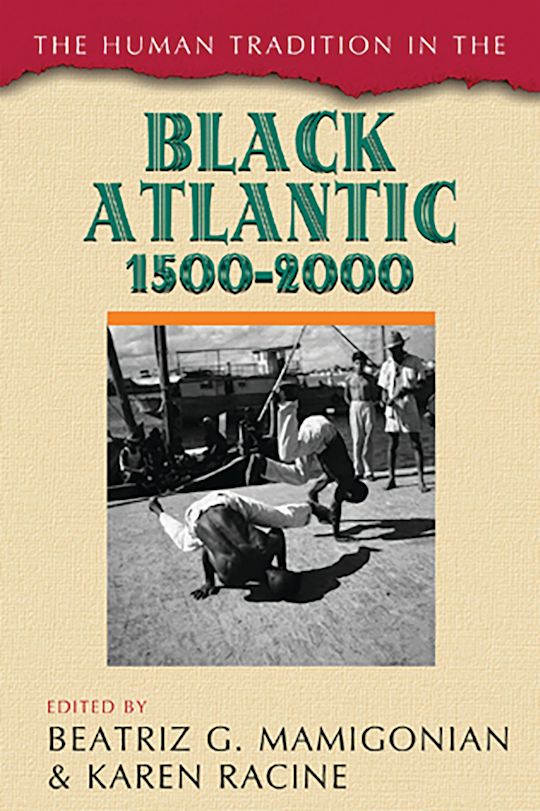 The Human Tradition in the Black Atlantic, 1500–2000 cover