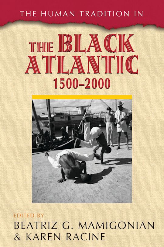 The Human Tradition in the Black Atlantic, 1500–2000 cover