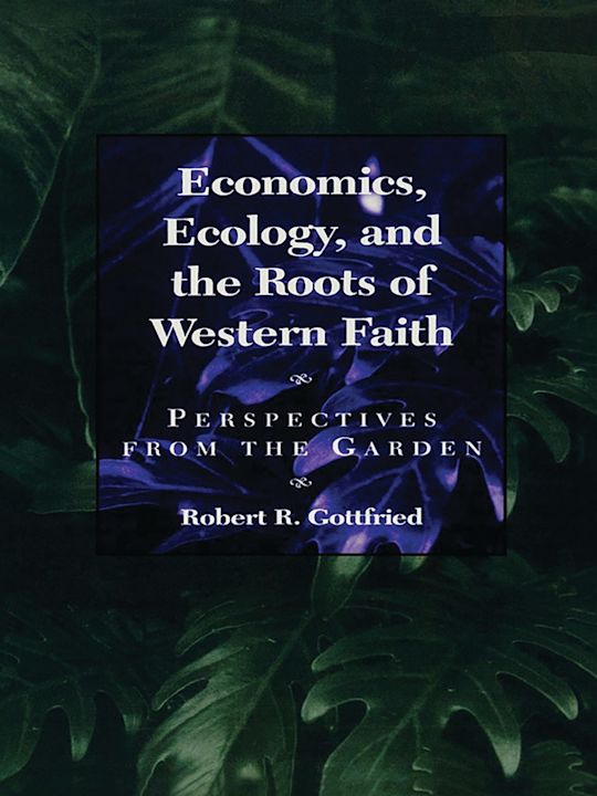 Economics, Ecology, and the Roots of Western Faith cover
