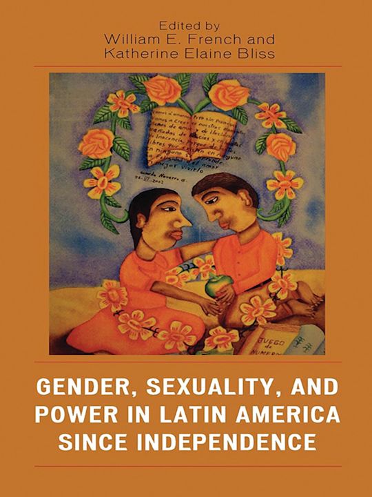 Gender, Sexuality, and Power in Latin America since Independence cover