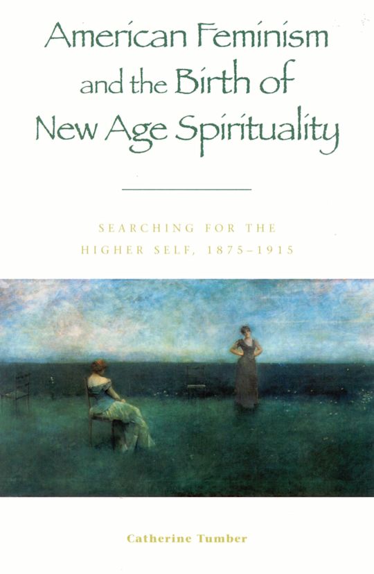 American Feminism and the Birth of New Age Spirituality cover