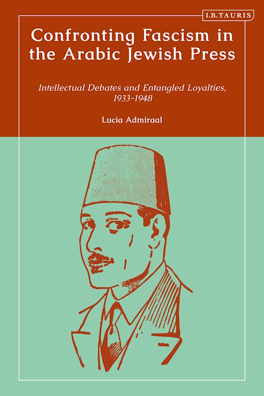 Confronting Fascism in the Arabic Jewish Press: Intellectual Confronting Fascism in the Arabic Jewish Press: Intellectual