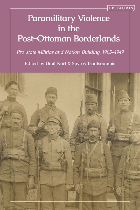 Paramilitary Violence in the Post-Ottoman Borderlands cover