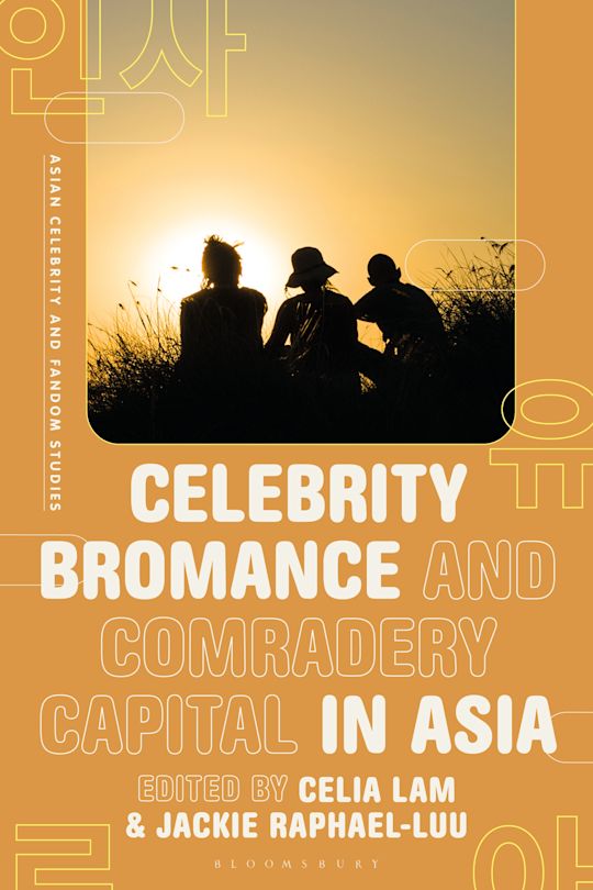 Celebrity Bromance and Comradery Capital in Asia cover