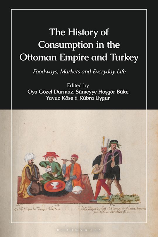 The History of Consumption in the Ottoman Empire and Early Turkish Republic cover