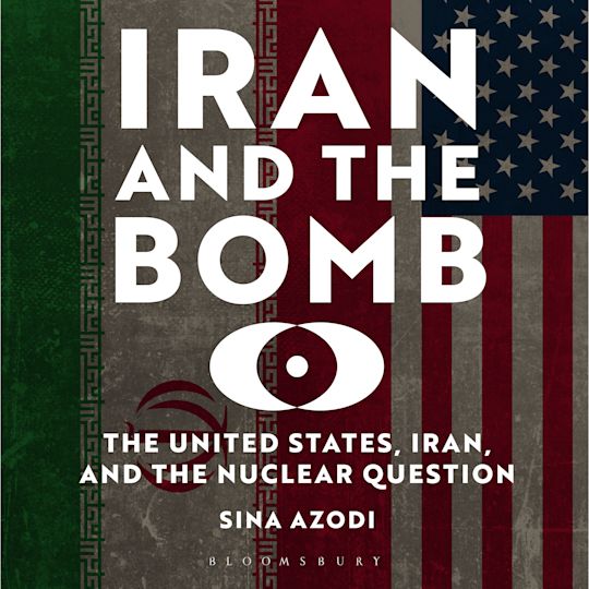 Iran and the Bomb cover