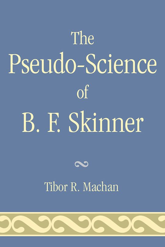 The Pseudo-Science of B. F. Skinner cover