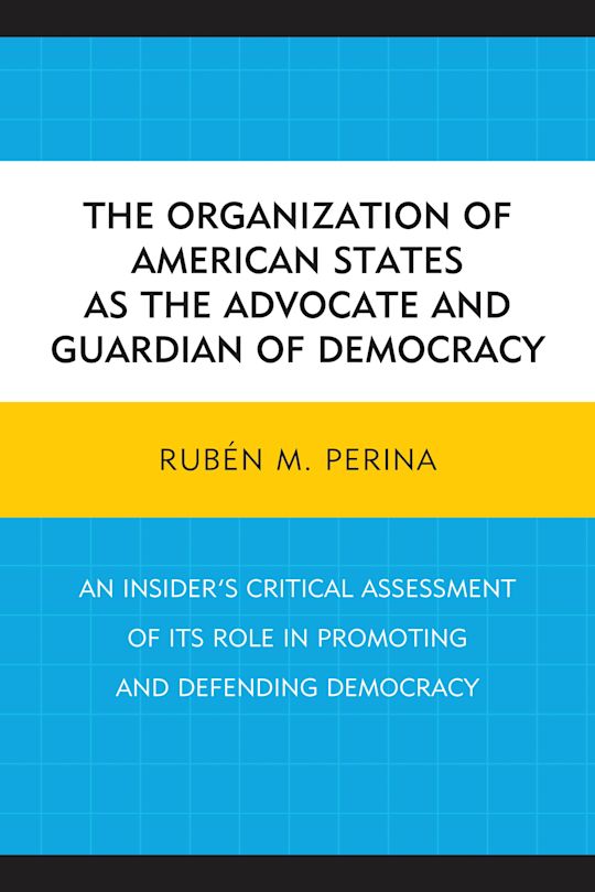 The Organization of American States as the Advocate and Guardian of Democracy cover