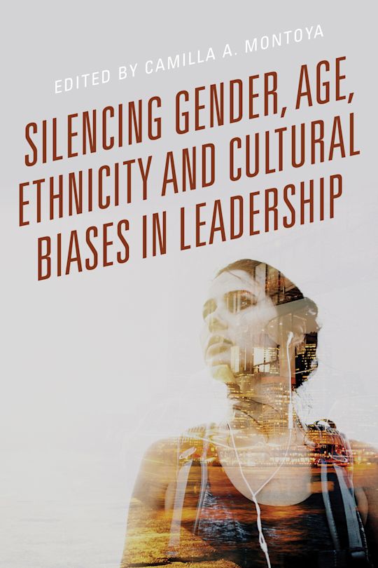 Silencing Gender, Age, Ethnicity and Cultural Biases in Leadership cover