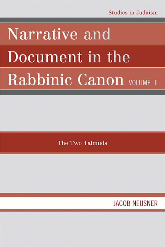 Narrative and Document in the Rabbinic Canon: The Two Talmuds cover