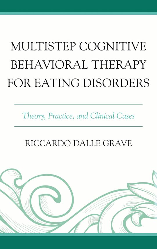 Multistep Cognitive Behavioral Therapy for Eating Disorders: Theory ...