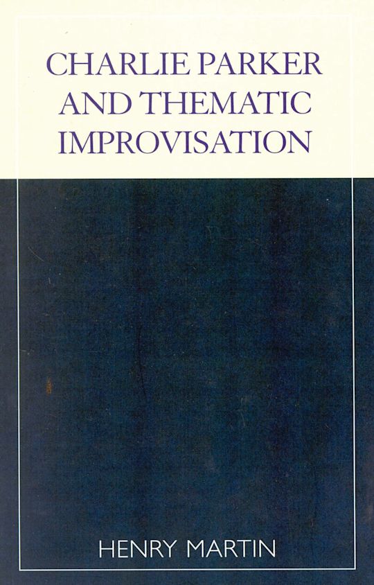Charlie Parker and Thematic Improvisation cover