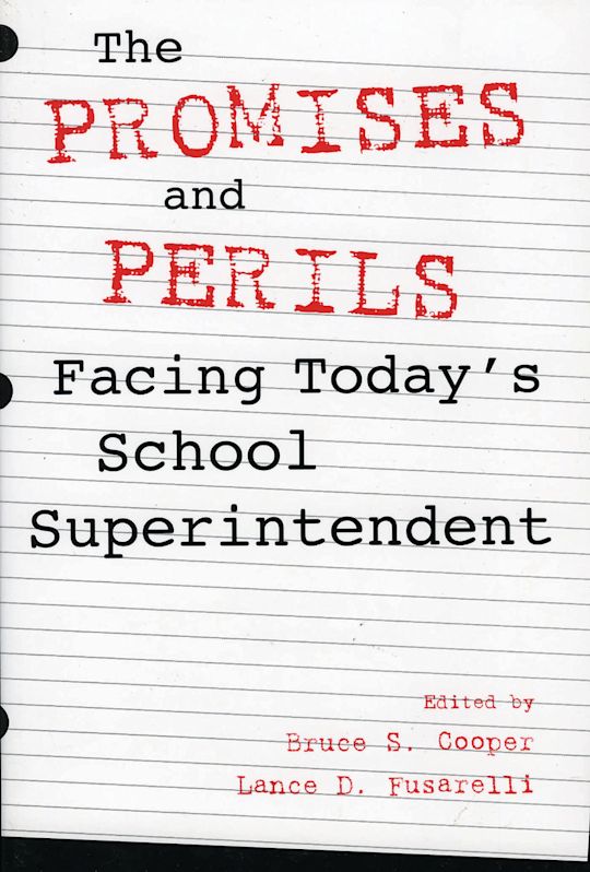 The Promises and Perils Facing Today's School Superintendent cover