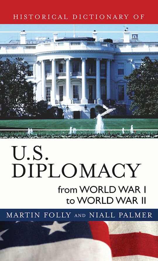 Historical Dictionary of U.S. Diplomacy from World War I through World War II cover