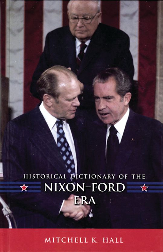 Historical Dictionary of the Nixon-Ford Era cover