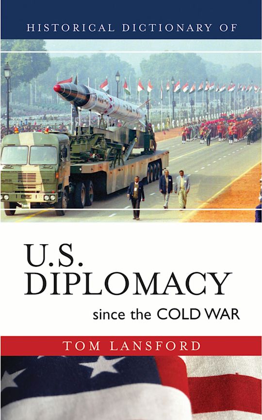 Historical Dictionary of U.S. Diplomacy since the Cold War cover