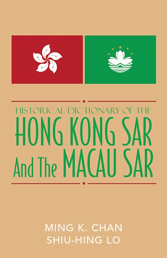 Historical Dictionary of the Hong Kong SAR and the Macao SAR cover