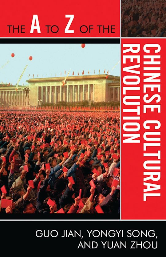 The A to Z of the Chinese Cultural Revolution: : The A to Z Guide ...