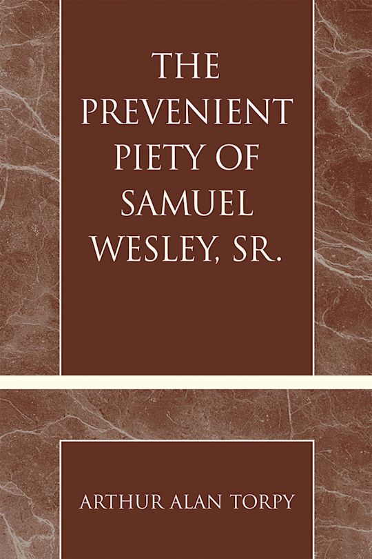 The Prevenient Piety of Samuel Wesley, Sr. cover