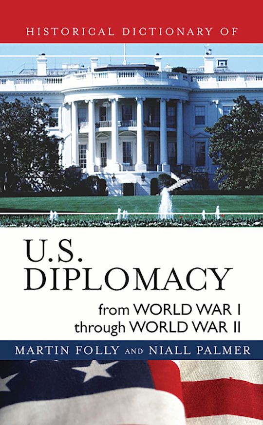 Historical Dictionary of U.S. Diplomacy from World War I through World War II cover