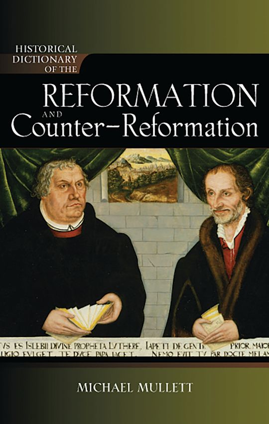 Historical Dictionary of the Reformation and Counter-Reformation cover