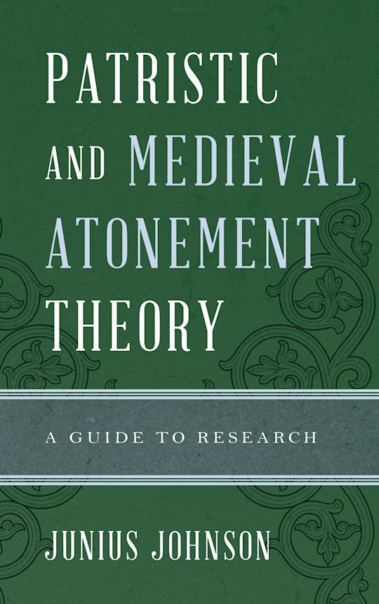 Patristic and Medieval Atonement Theory cover